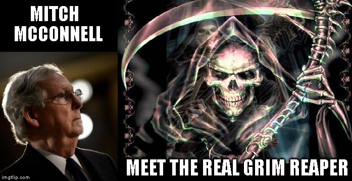 McConnell Your Days Are Numbered | MITCH 
MCCONNELL; MEET THE REAL GRIM REAPER | image tagged in government corruption,mitch mcconnell,impeach trump,grim reaper | made w/ Imgflip meme maker