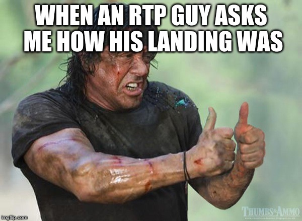 Boss | WHEN AN RTP GUY ASKS ME HOW HIS LANDING WAS | image tagged in boss | made w/ Imgflip meme maker