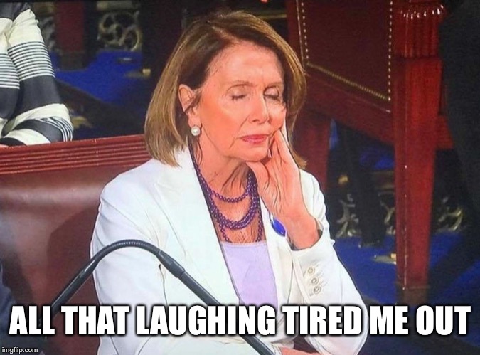 ALL THAT LAUGHING TIRED ME OUT | made w/ Imgflip meme maker