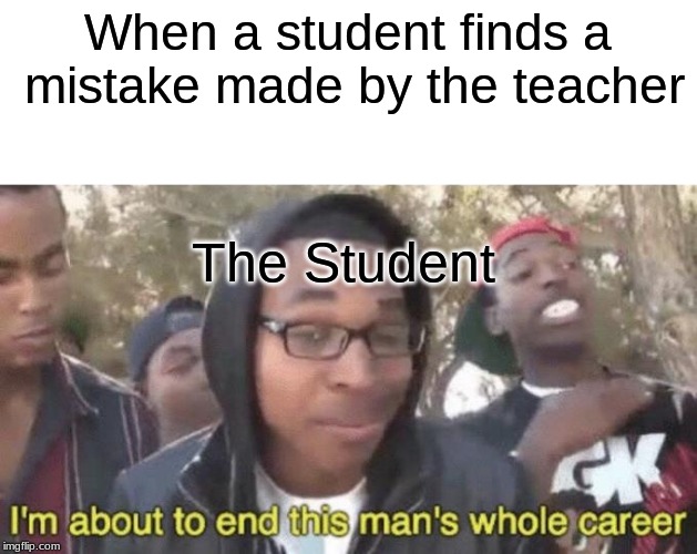 That One Student - Imgflip