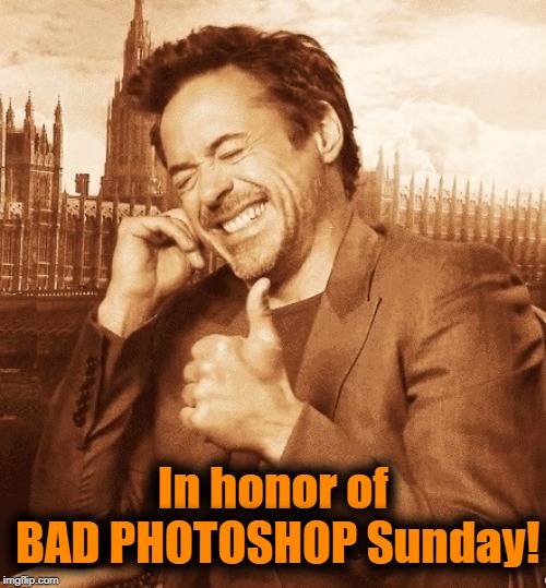 lol | In honor of BAD PHOTOSHOP Sunday! | image tagged in lol | made w/ Imgflip meme maker