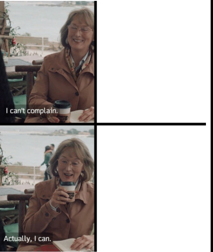 I cannot complain - Meryl Streep Blank Meme Template