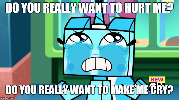 do you really want to hurt me? | DO YOU REALLY WANT TO HURT ME? DO YOU REALLY WANT TO MAKE ME CRY? | image tagged in unikitty,culture club,boy george | made w/ Imgflip meme maker