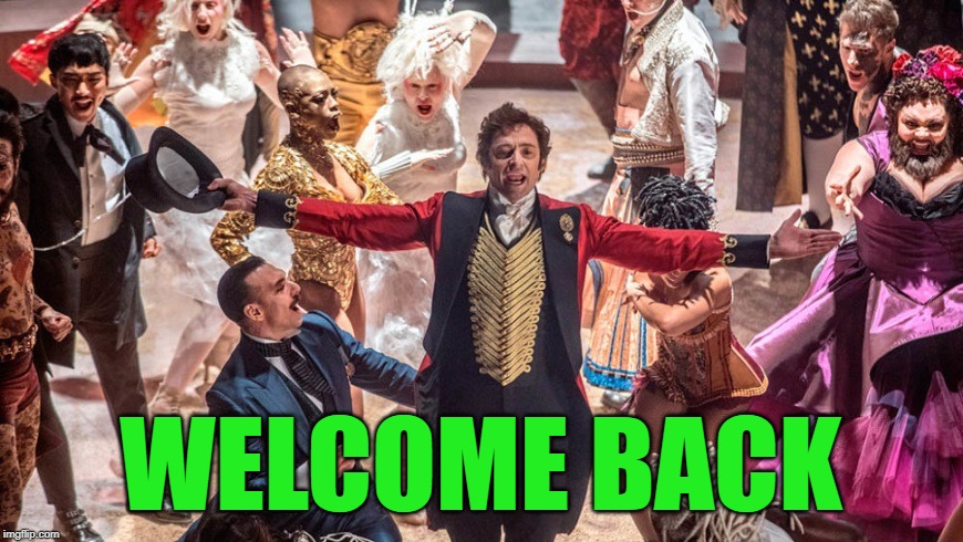 Welcome Back My Friends! | WELCOME BACK | image tagged in welcome back my friends | made w/ Imgflip meme maker