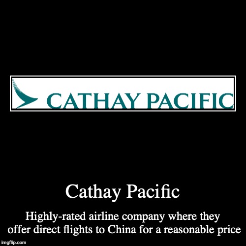 Cathay Pacific | image tagged in demotivationals,airlines,cathay pacific | made w/ Imgflip demotivational maker