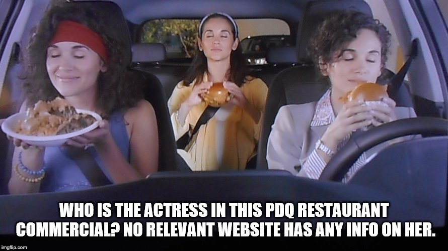 Actress playing three versions of herself in PDQ Commercial | WHO IS THE ACTRESS IN THIS PDQ RESTAURANT COMMERCIAL? NO RELEVANT WEBSITE HAS ANY INFO ON HER. | image tagged in tv commercial,pdq,who is this woman,no website knows anything | made w/ Imgflip meme maker