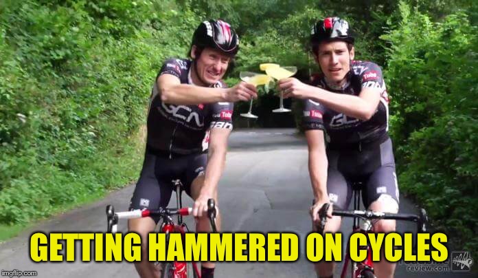 GETTING HAMMERED ON CYCLES | made w/ Imgflip meme maker