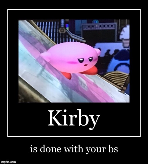 Brawl is great. So is the pause button. | image tagged in memes,demotivationals,kirby,super smash bros,world_of_kirby | made w/ Imgflip meme maker