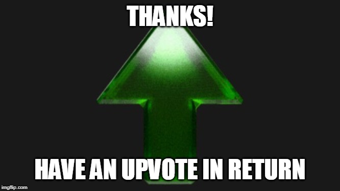 Upvote | THANKS! HAVE AN UPVOTE IN RETURN | image tagged in upvote | made w/ Imgflip meme maker