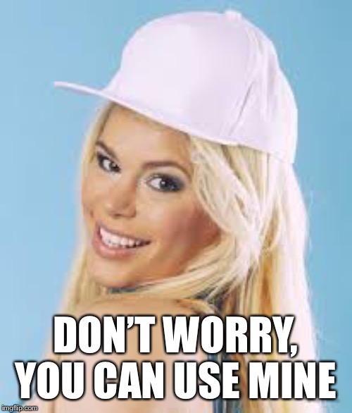 Maria Durbani | DON’T WORRY, YOU CAN USE MINE | image tagged in maria durbani | made w/ Imgflip meme maker