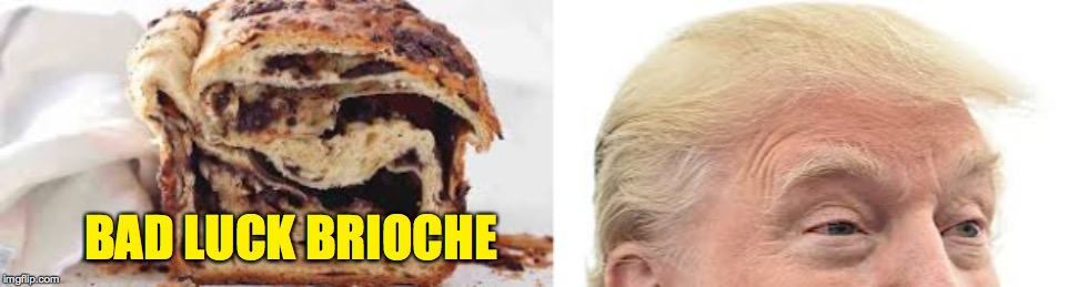 Body doubles: Bad Luck Brioche vs. Donald the Menace.  Donald is the one on the right  ( : | BAD LUCK BRIOCHE | image tagged in memes,bad luck brioche,trump,donald the menace | made w/ Imgflip meme maker