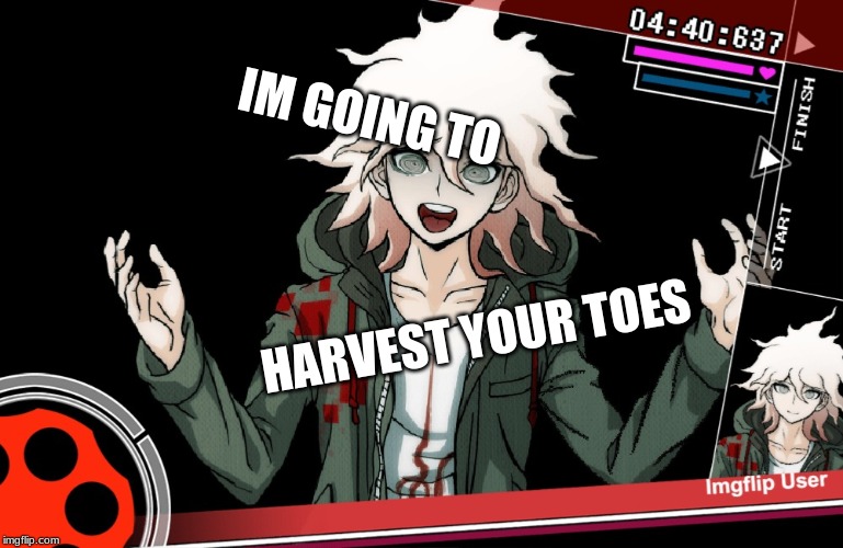 Nonstop Debate | IM GOING TO; HARVEST YOUR TOES | image tagged in nonstop debate | made w/ Imgflip meme maker