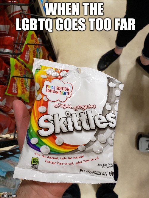 LGBTQ going to far | WHEN THE LGBTQ GOES TOO FAR | image tagged in gay,skittles,lgbtq,help,omg,jesus | made w/ Imgflip meme maker