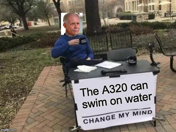 Change My Mind Meme | The A320 can swim on water | image tagged in memes,change my mind | made w/ Imgflip meme maker
