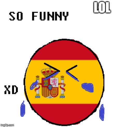 Funny countryballs thing | LOL | image tagged in funny countryballs thing | made w/ Imgflip meme maker