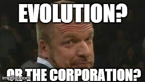 EVOLUTION? OR THE CORPORATION? | made w/ Imgflip meme maker