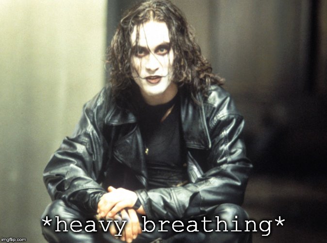 The Crow Brandon Lee | *heavy breathing* | image tagged in the crow brandon lee | made w/ Imgflip meme maker