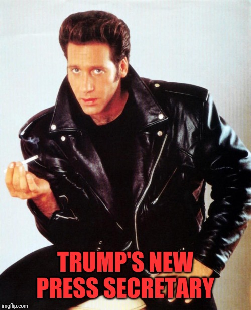 Andrew Dice Clay | TRUMP'S NEW PRESS SECRETARY | image tagged in andrew dice clay | made w/ Imgflip meme maker