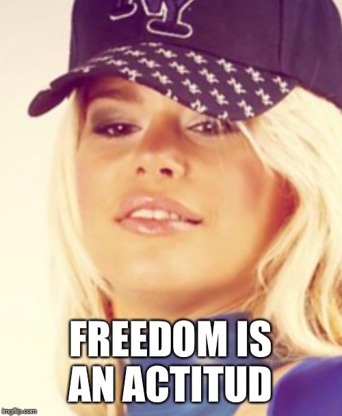 Maria Durbani | FREEDOM IS AN ACTITUD | image tagged in maria durbani | made w/ Imgflip meme maker