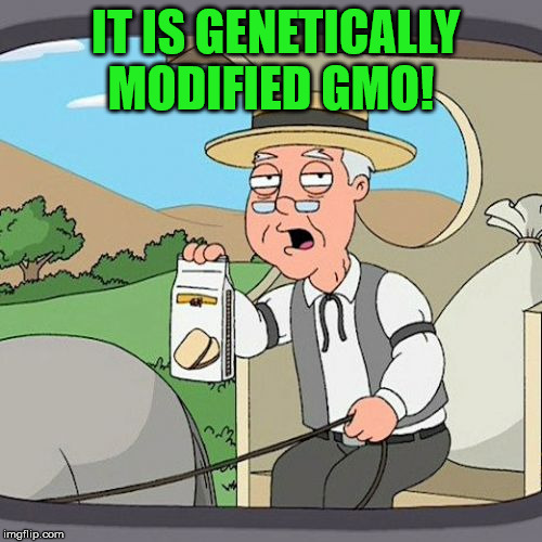 Pepperidge Farm Remembers Meme | IT IS GENETICALLY MODIFIED GMO! | image tagged in memes,pepperidge farm remembers | made w/ Imgflip meme maker