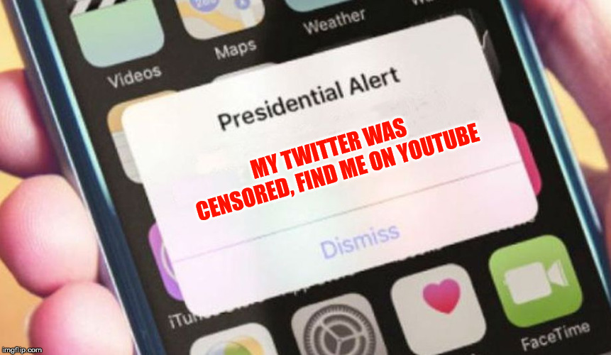 Presidential Alert Meme | MY TWITTER WAS CENSORED, FIND ME ON YOUTUBE | image tagged in memes,presidential alert | made w/ Imgflip meme maker