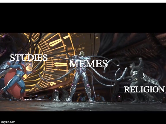 Studies and Religion vs Memes | MEMES; STUDIES; RELIGION | image tagged in funny | made w/ Imgflip meme maker