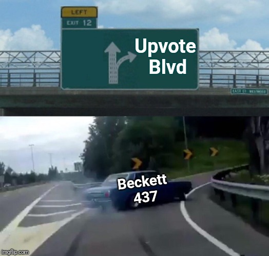 Left Exit 12 Off Ramp Meme | Upvote Blvd Beckett 437 | image tagged in memes,left exit 12 off ramp | made w/ Imgflip meme maker