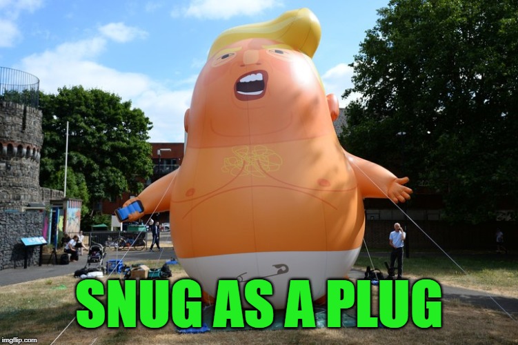 SNUG AS A PLUG | made w/ Imgflip meme maker