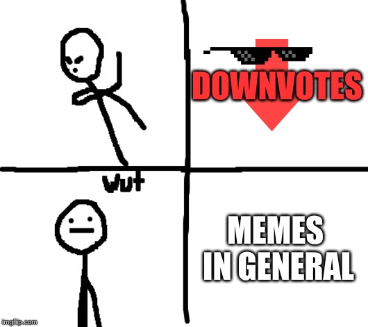Lol | DOWNVOTES; MEMES IN GENERAL | image tagged in drake hotline bling,sad but true,me irl | made w/ Imgflip meme maker