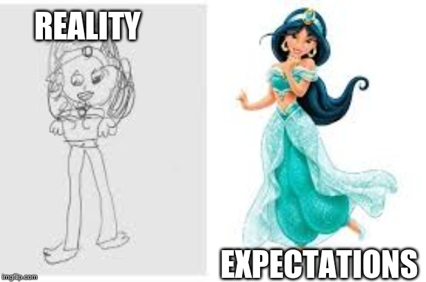 Princess jasmine fail | REALITY; EXPECTATIONS | image tagged in meme | made w/ Imgflip meme maker