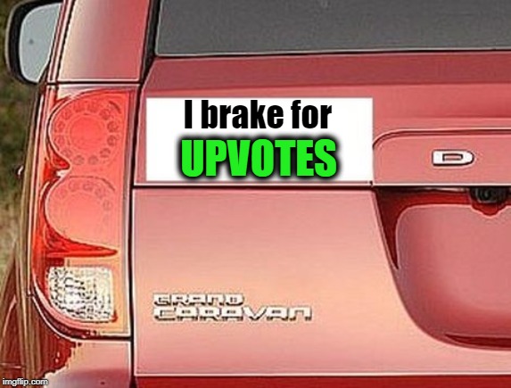 sticker | UPVOTES; I brake for | image tagged in sticker | made w/ Imgflip meme maker