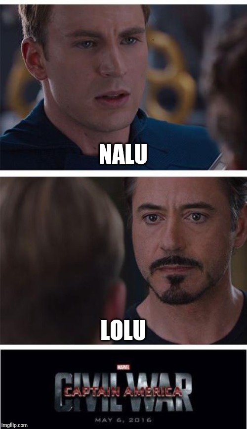 Marvel Civil War 1 | NALU; LOLU | image tagged in memes,marvel civil war 1 | made w/ Imgflip meme maker