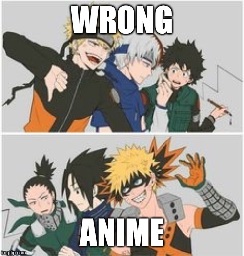 WRONG; ANIME | made w/ Imgflip meme maker