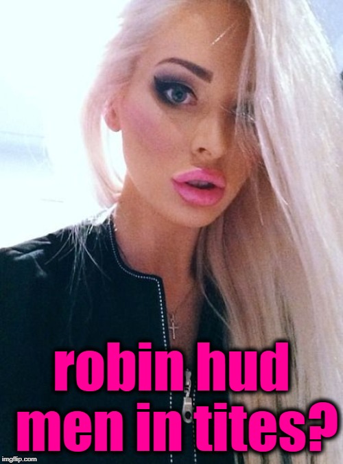 shrug | robin hud men in tites? | image tagged in shrug | made w/ Imgflip meme maker