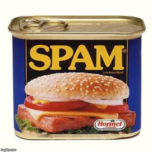 spam | image tagged in spam | made w/ Imgflip meme maker