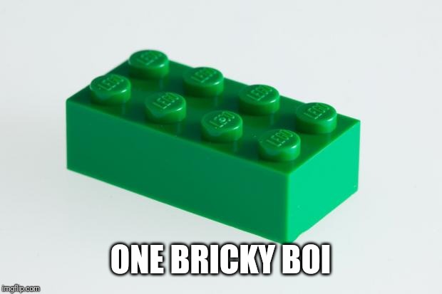 Green Lego Brick | ONE BRICKY BOI | image tagged in green lego brick | made w/ Imgflip meme maker
