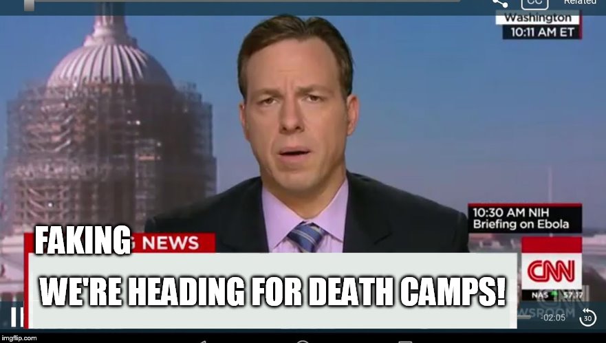 cnn breaking news template | FAKING WE'RE HEADING FOR DEATH CAMPS! | image tagged in cnn breaking news template | made w/ Imgflip meme maker