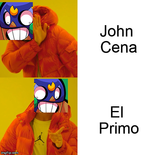 Drake Hotline Bling Meme | John Cena; El Primo | image tagged in memes,drake hotline bling | made w/ Imgflip meme maker