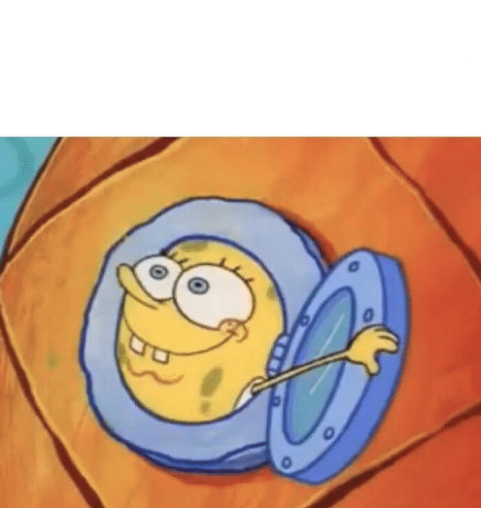 High Quality Spongebob Peeking Out Window Blank Meme Template