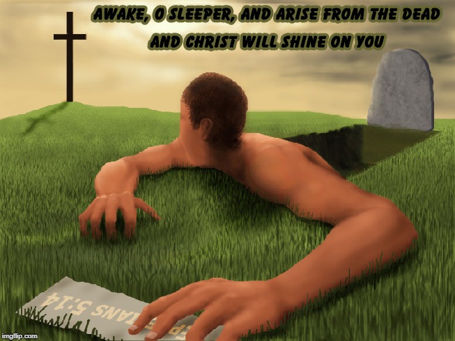 AWAKE | image tagged in awake,sleeper,ephesians 5 14,christ,shine,o sleeper | made w/ Imgflip meme maker