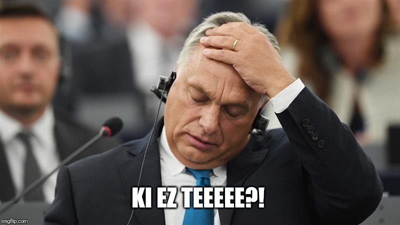 Orban borton | KI EZ TEEEEE?! | image tagged in orban borton | made w/ Imgflip meme maker