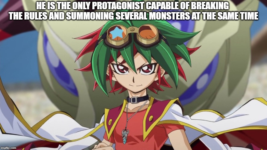 Yuya the Rules Breaker | HE IS THE ONLY PROTAGONIST CAPABLE OF BREAKING THE RULES AND SUMMONING SEVERAL MONSTERS AT THE SAME TIME | image tagged in yugioh,pendulum,duel,anime meme,monsters,entertainment | made w/ Imgflip meme maker