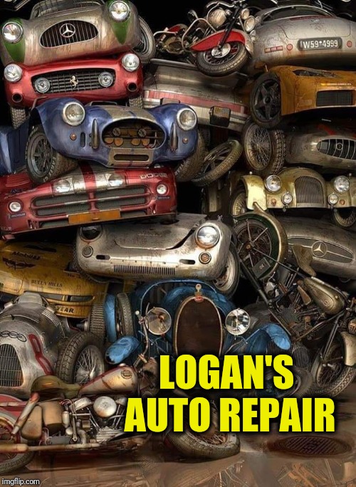 Logans auto | LOGAN'S AUTO REPAIR | image tagged in logans auto | made w/ Imgflip meme maker