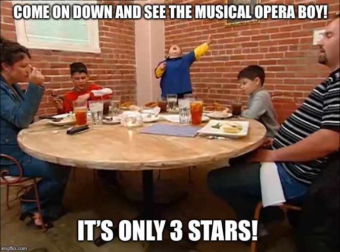 The Musical Opera Boy | COME ON DOWN AND SEE THE MUSICAL OPERA BOY! IT’S ONLY 3 STARS! | image tagged in opera | made w/ Imgflip meme maker