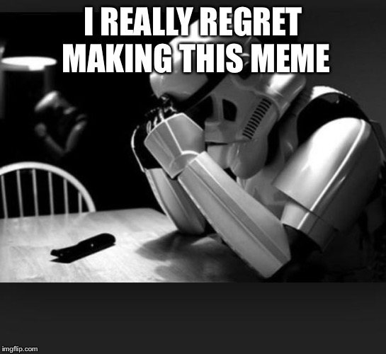 Regret | I REALLY REGRET MAKING THIS MEME | image tagged in regret | made w/ Imgflip meme maker