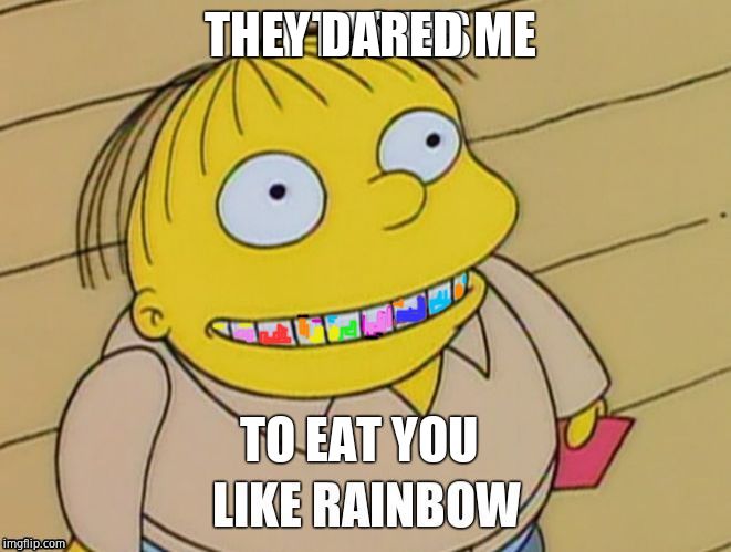 THEY DARED ME TO EAT YOU | made w/ Imgflip meme maker