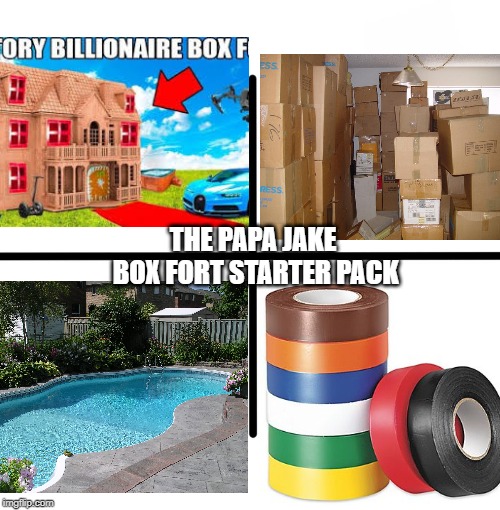 almost every box fort  video from papa jake | THE PAPA JAKE BOX FORT STARTER PACK | image tagged in blank starter pack | made w/ Imgflip meme maker