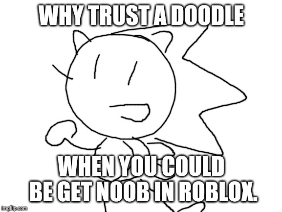 Blank White Template Imgflip - noob guy dunno roblox