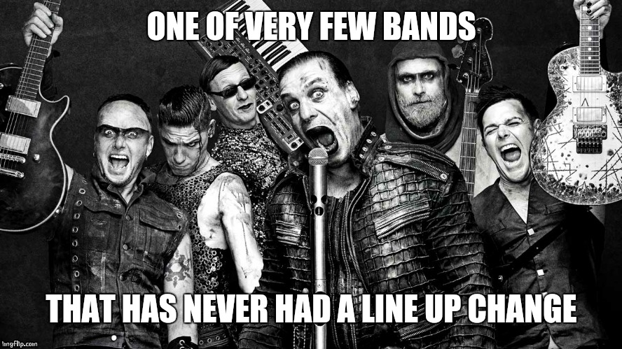 RAMMSTEIN | ONE OF VERY FEW BANDS; THAT HAS NEVER HAD A LINE UP CHANGE | image tagged in rammstein,metal | made w/ Imgflip meme maker