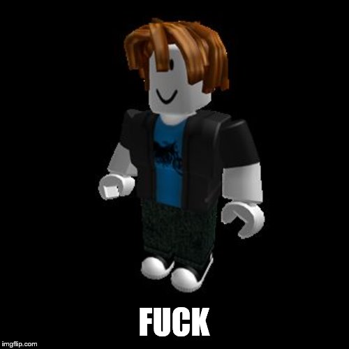 ROBLOX Meme | F**K | image tagged in roblox meme | made w/ Imgflip meme maker